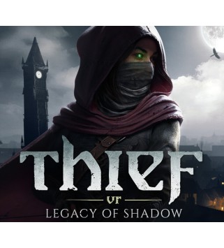 Thief VR: Legacy of Shadow Steam Key GLOBAL
